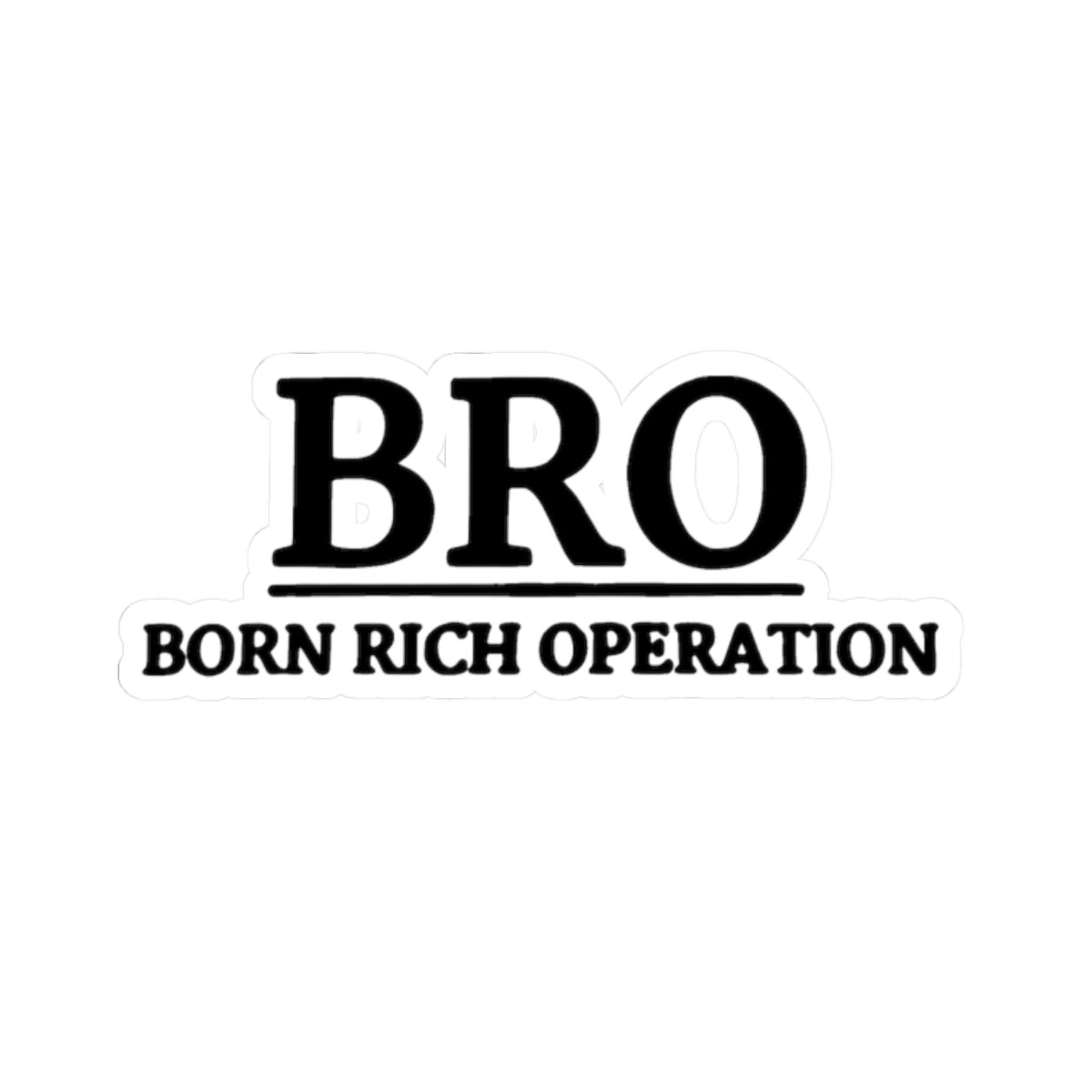B R O Stickers - Kiss-Cut Stickers